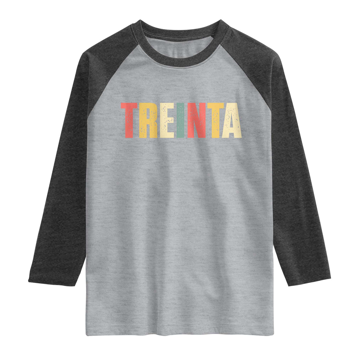 30th Birthday Treinta Raglan Shirt Spanish Mexican 30 Years Old Bday TS11 Heather Gray Heather Charcoal Print Your Wear