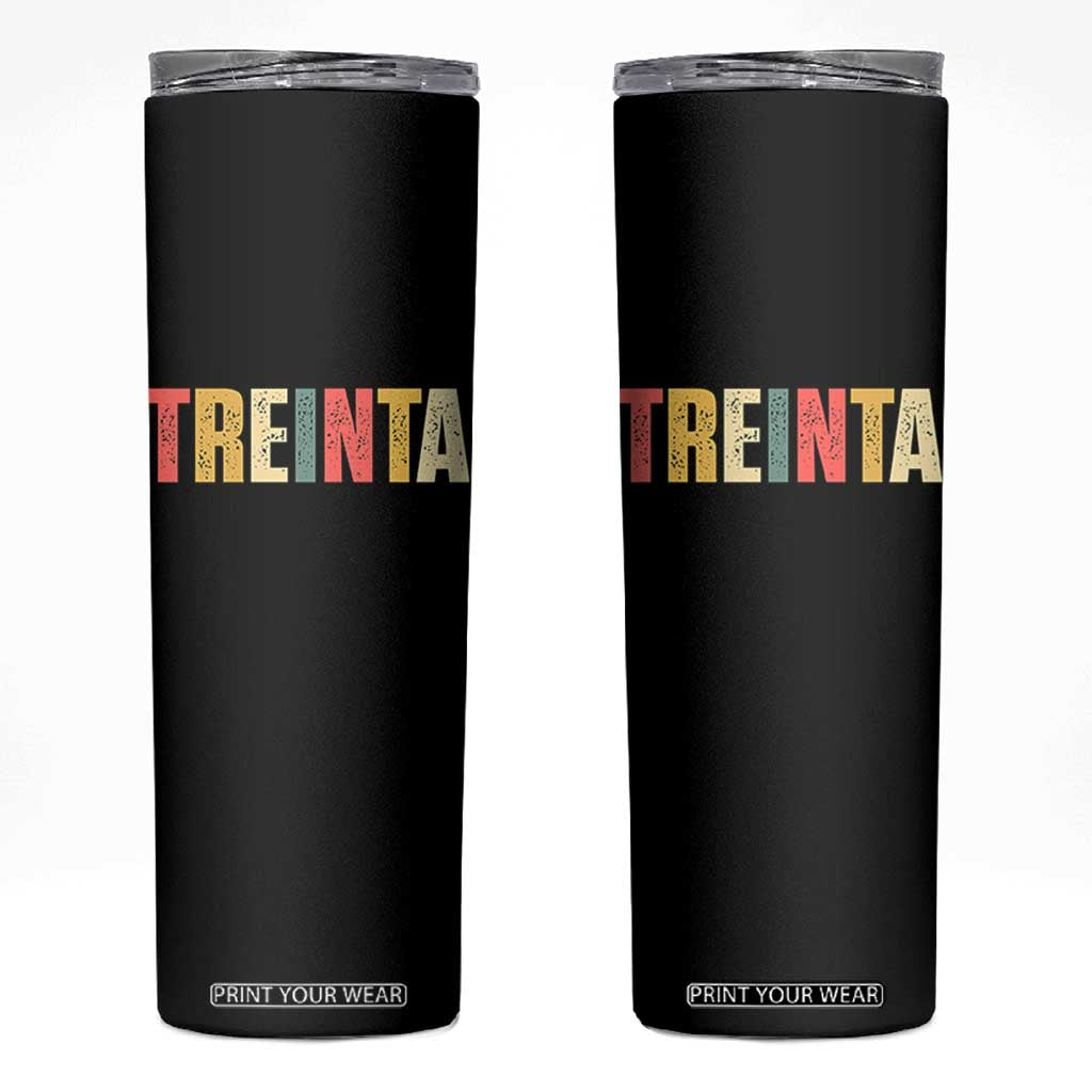 30th Birthday Treinta Skinny Tumbler Spanish Mexican 30 Years Old Bday TS11 Black Print Your Wear
