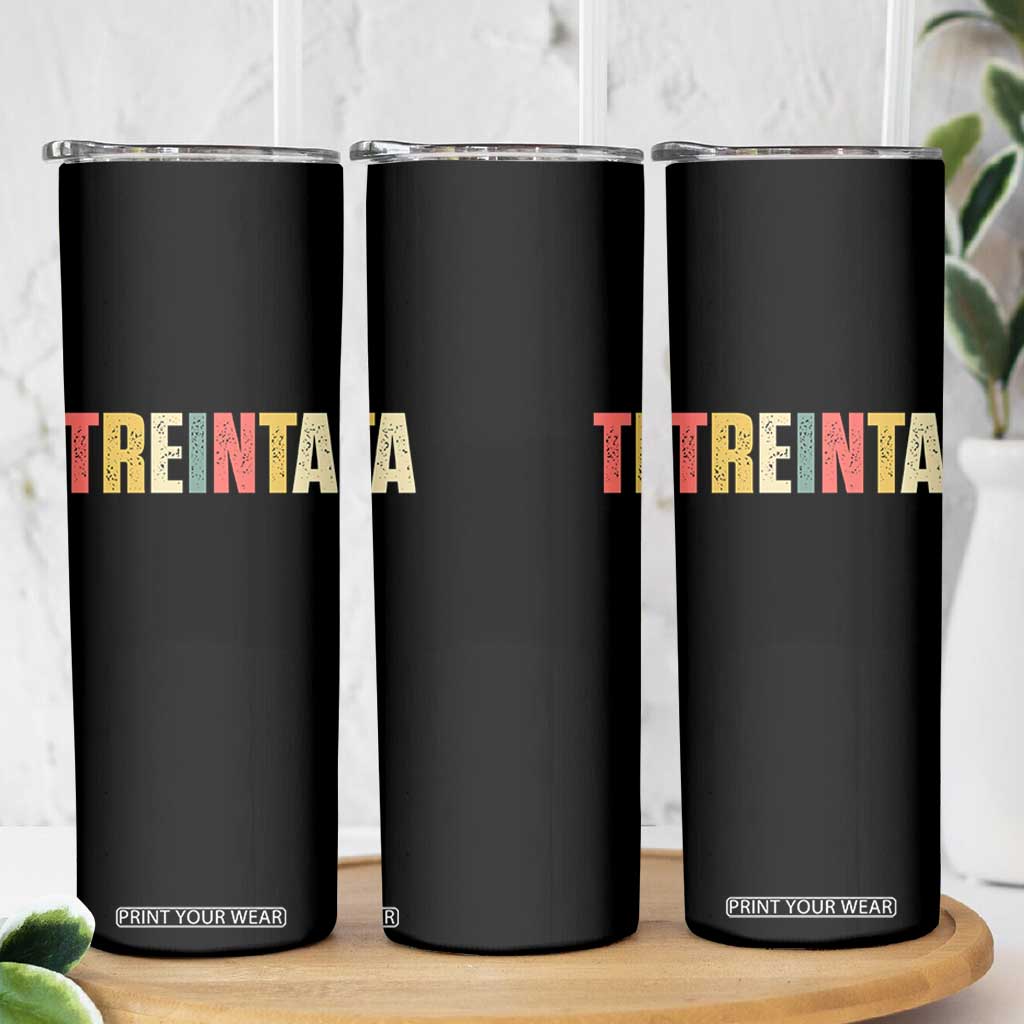 30th Birthday Treinta Skinny Tumbler Spanish Mexican 30 Years Old Bday TS11 Print Your Wear