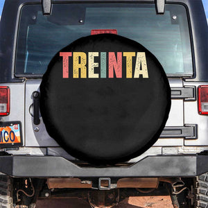 30th Birthday Treinta Spare Tire Cover Spanish Mexican 30 Years Old Bday TS11 No hole Black Print Your Wear
