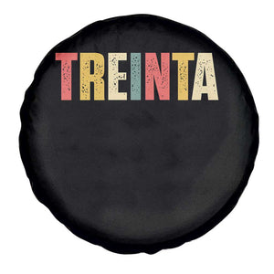 30th Birthday Treinta Spare Tire Cover Spanish Mexican 30 Years Old Bday TS11 Print Your Wear