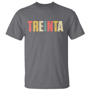 30th Birthday Treinta T Shirt Spanish Mexican 30 Years Old Bday TS11 Charcoal Print Your Wear