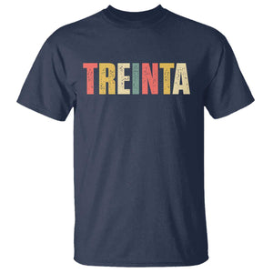 30th Birthday Treinta T Shirt Spanish Mexican 30 Years Old Bday TS11 Navy Print Your Wear