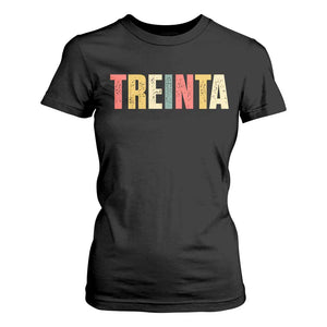 30th Birthday Treinta T Shirt For Women Spanish Mexican 30 Years Old Bday TS11 Black Print Your Wear