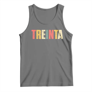 30th Birthday Treinta Tank Top Spanish Mexican 30 Years Old Bday TS11 Black Heather Print Your Wear