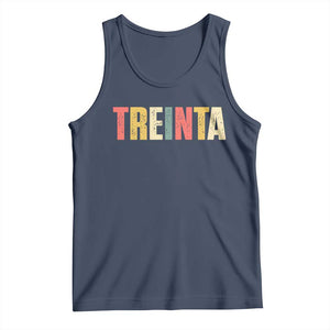 30th Birthday Treinta Tank Top Spanish Mexican 30 Years Old Bday TS11 Navy Print Your Wear