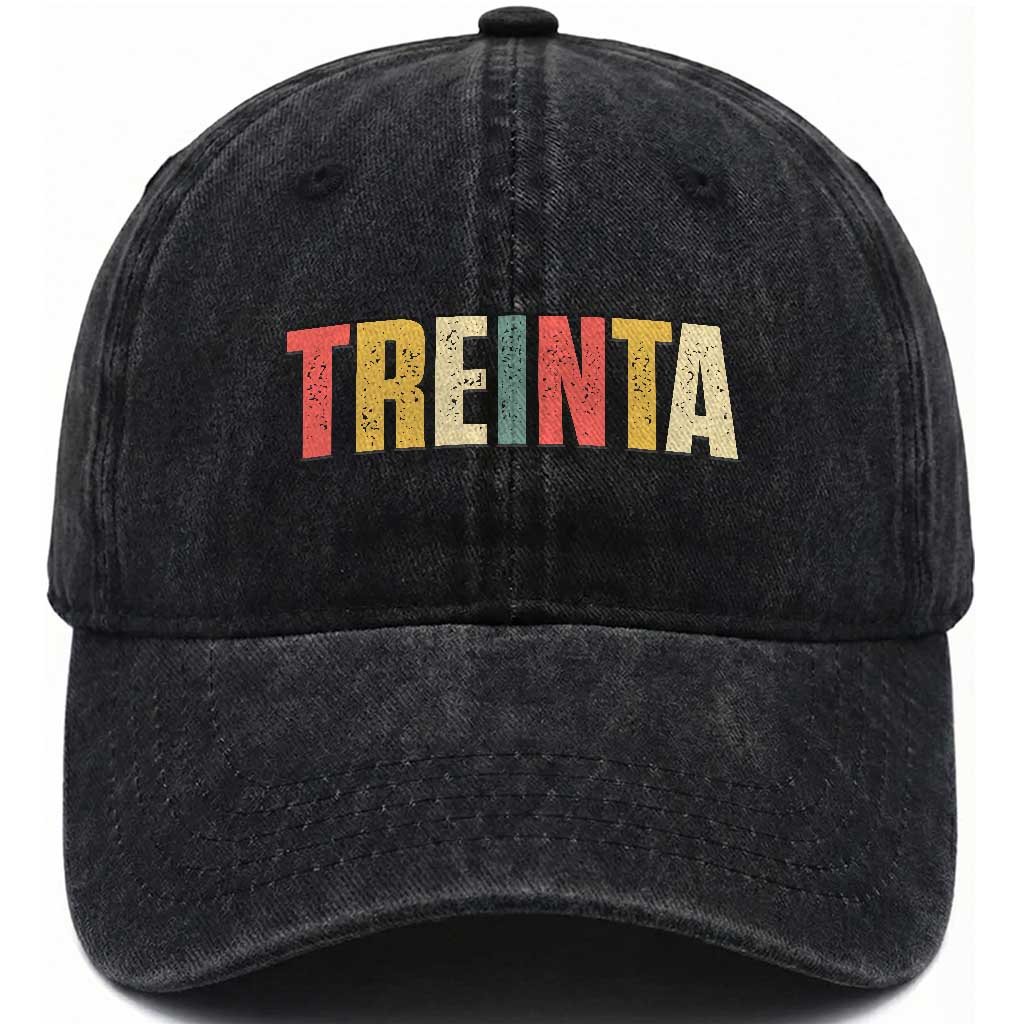 30th Birthday Treinta Washed Cotton Baseball Cap Spanish Mexican 30 Years Old Bday TS11 Print Your Wear
