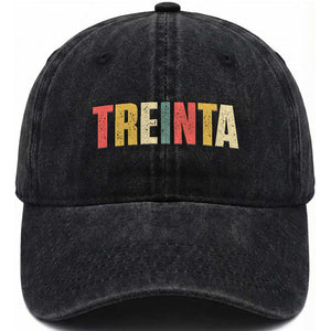 30th Birthday Treinta Washed Cotton Baseball Cap Spanish Mexican 30 Years Old Bday TS11 Print Your Wear
