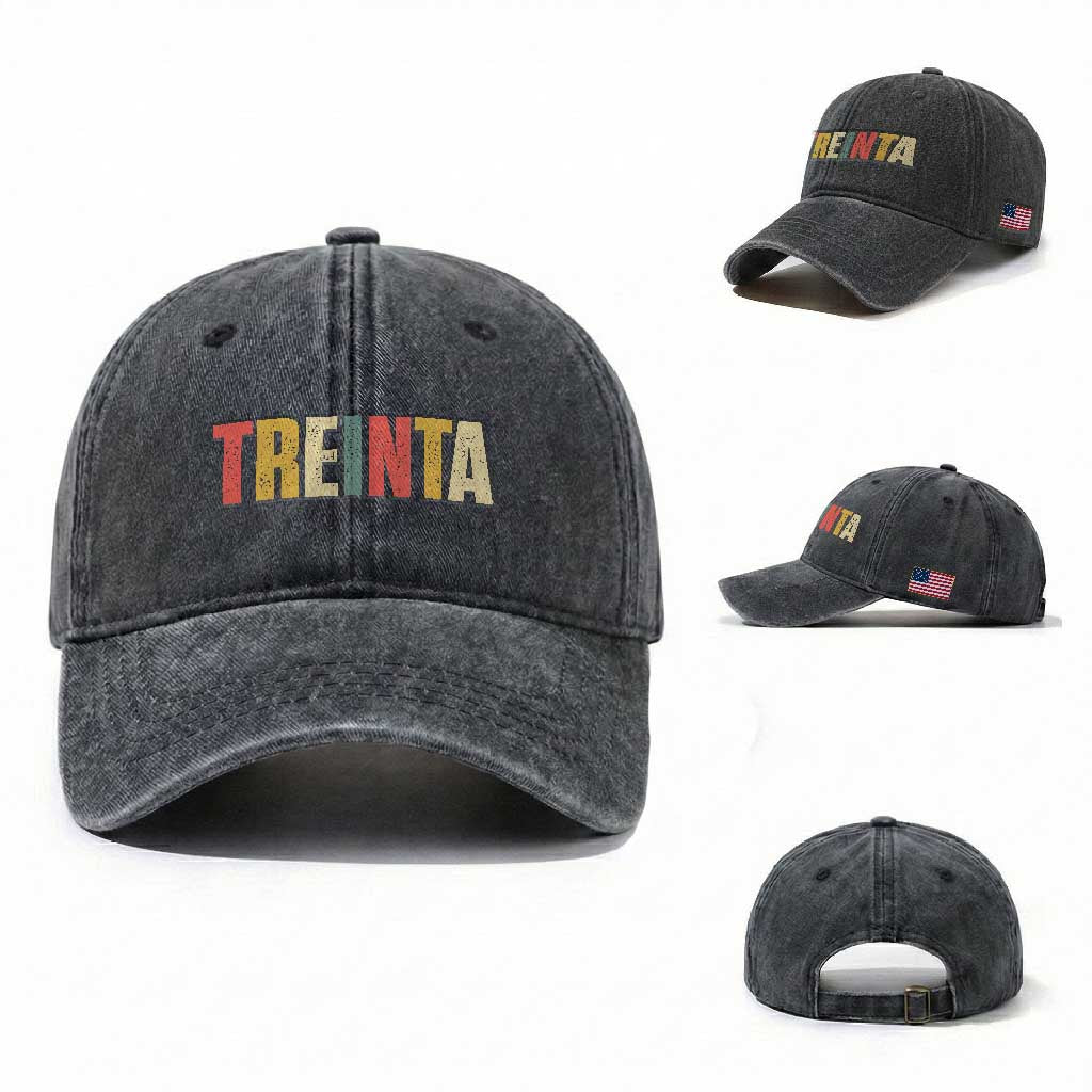 30th Birthday Treinta Washed Cotton Baseball Cap Spanish Mexican 30 Years Old Bday TS11 Washed Cap Universal Fit Dark Gray Print Your Wear