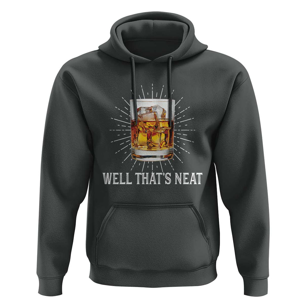 Funny Whiskey Hoodie Well That's Neat Old Fashioned Classy Drink TS11 Dark Heather Print Your Wear