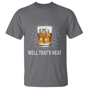 Funny Whiskey T Shirt Well That's Neat Old Fashioned Classy Drink TS11 Charcoal Print Your Wear