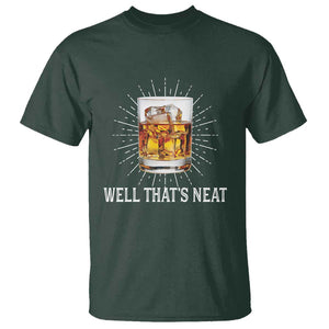 Funny Whiskey T Shirt Well That's Neat Old Fashioned Classy Drink TS11 Dark Forest Green Print Your Wear