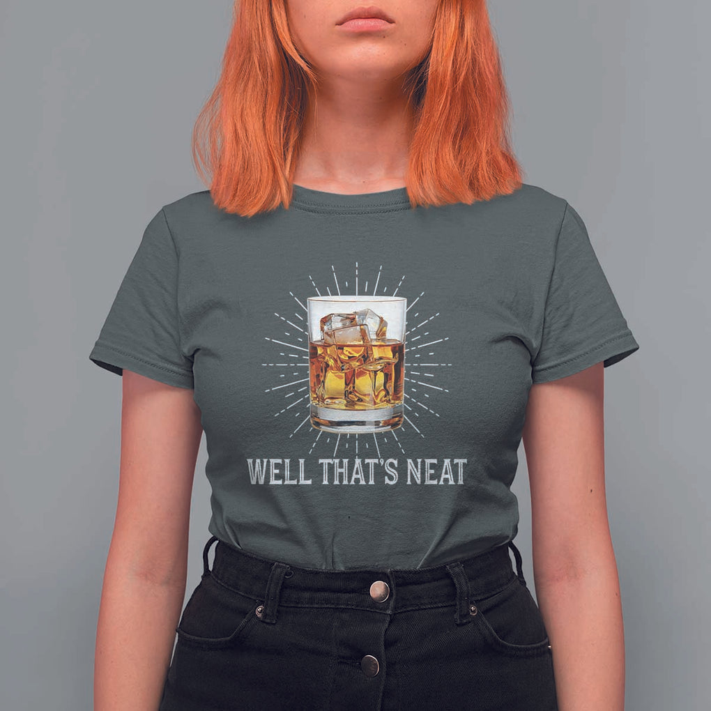 Funny Whiskey T Shirt For Women Well That's Neat Old Fashioned Classy Drink TS11 Dark Heather Print Your Wear