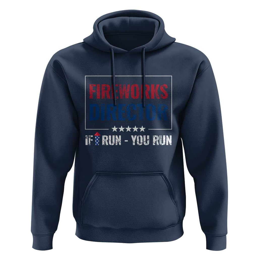 Funny 4th Of July Hoodie Fireworks Director If I Run You Run America Flag TS11 Navy Print Your Wear