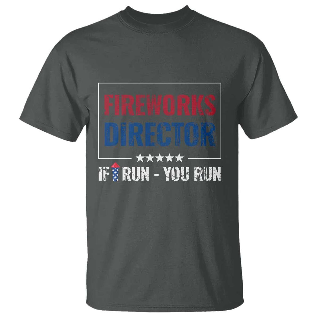 Funny 4th Of July T Shirt Fireworks Director If I Run You Run America Flag TS11 Dark Heather Print Your Wear