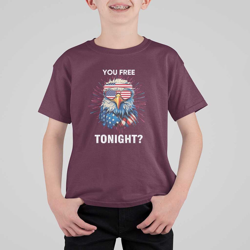 Funny 4th Of July T Shirt For Kid You Free Tonight Independence Day Eagle American USA TS11 Maroon Print Your Wear