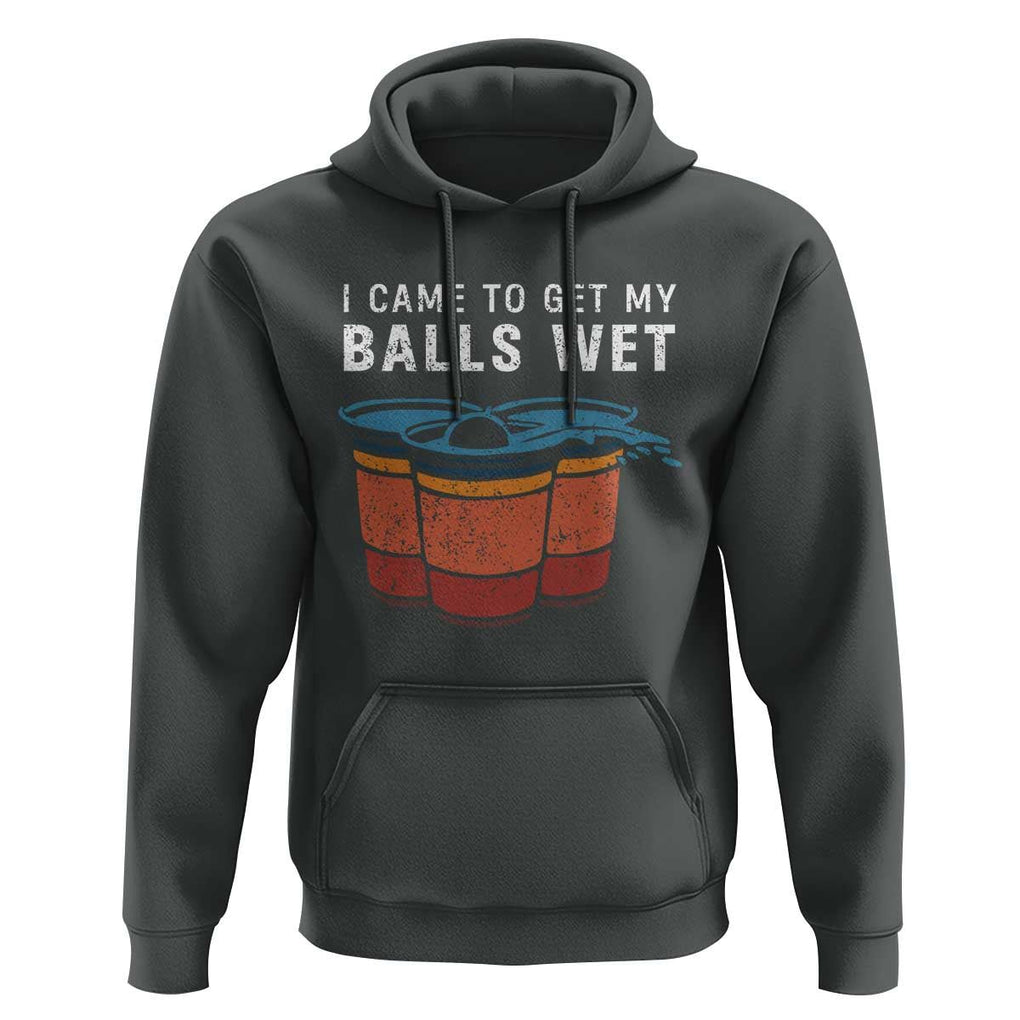 Funny Beer Pong Hoodie I Came To Get My Balls Wet TS11 Dark Heather Print Your Wear