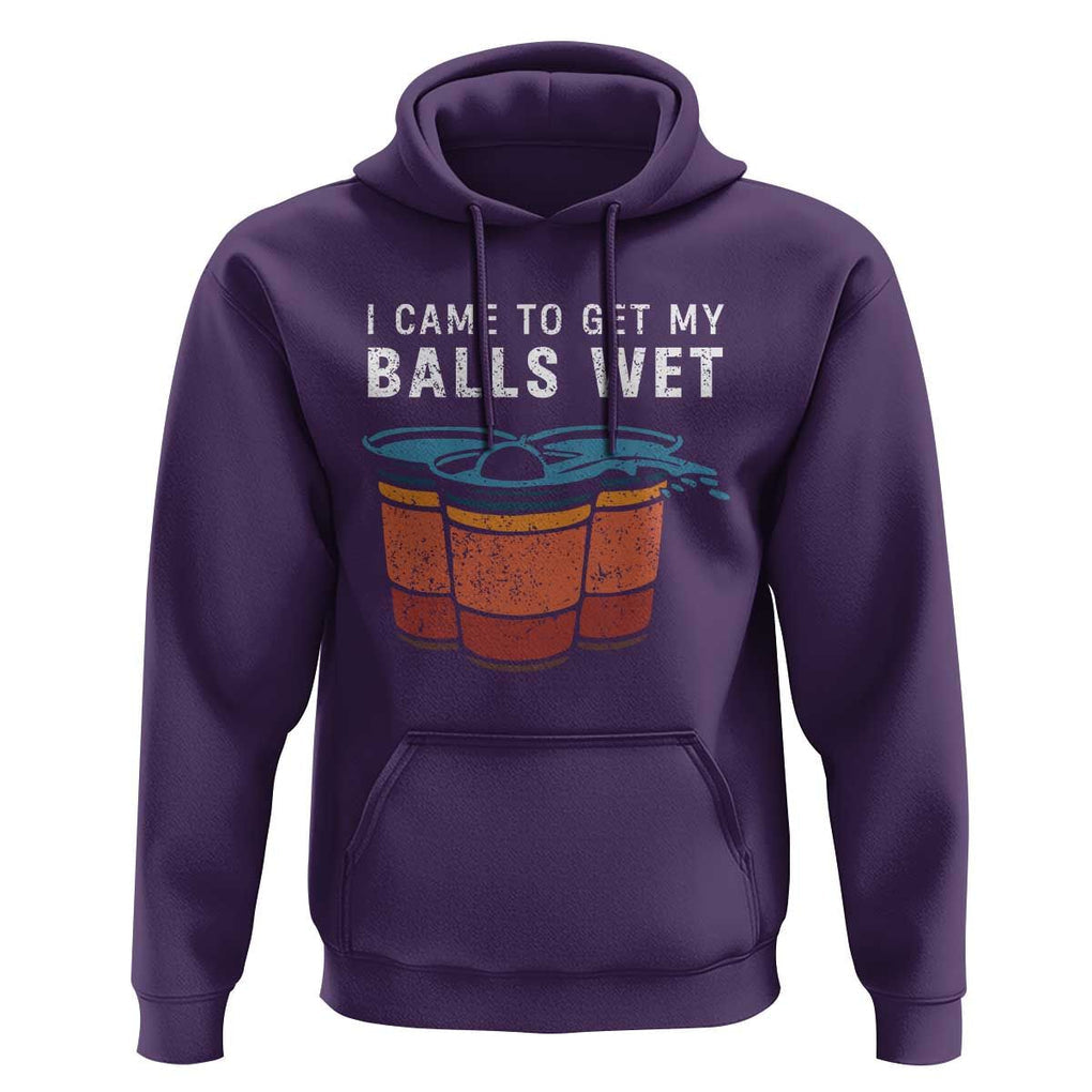 Funny Beer Pong Hoodie I Came To Get My Balls Wet TS11 Purple Print Your Wear