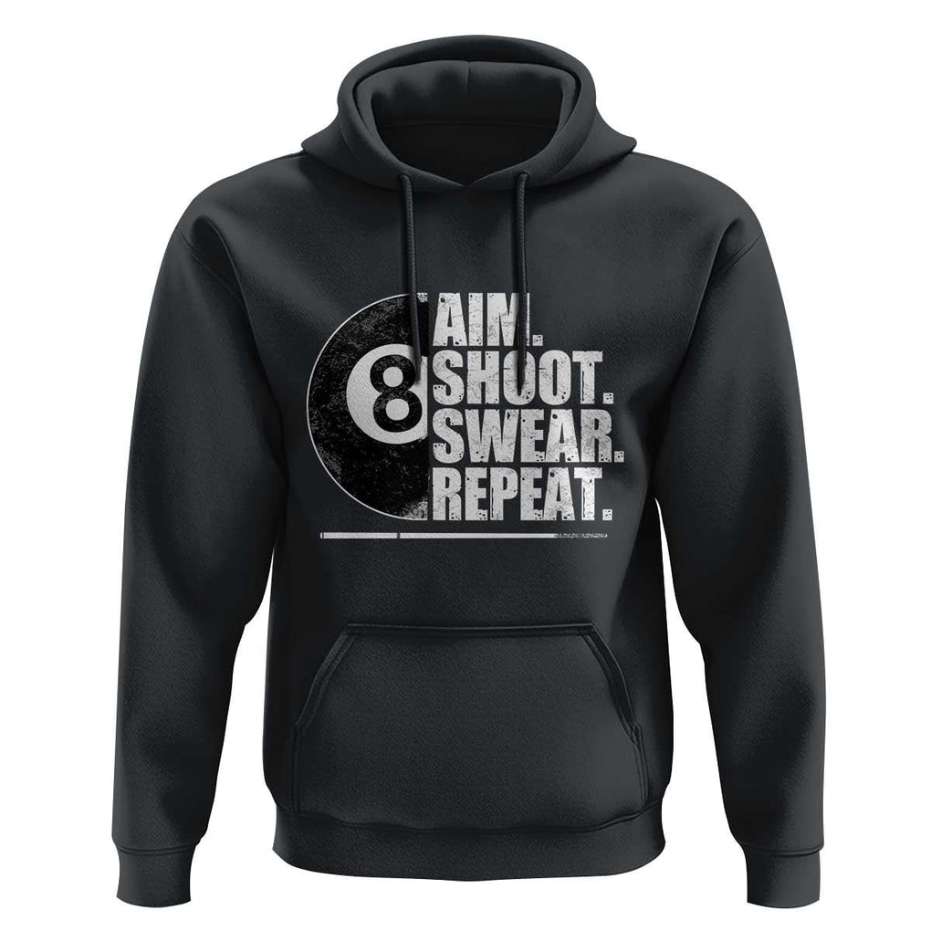 Billards Lover Hoodie Aim Shoot Swear Repeat Funny Pool Balls Cue TS11 Black Print Your Wear