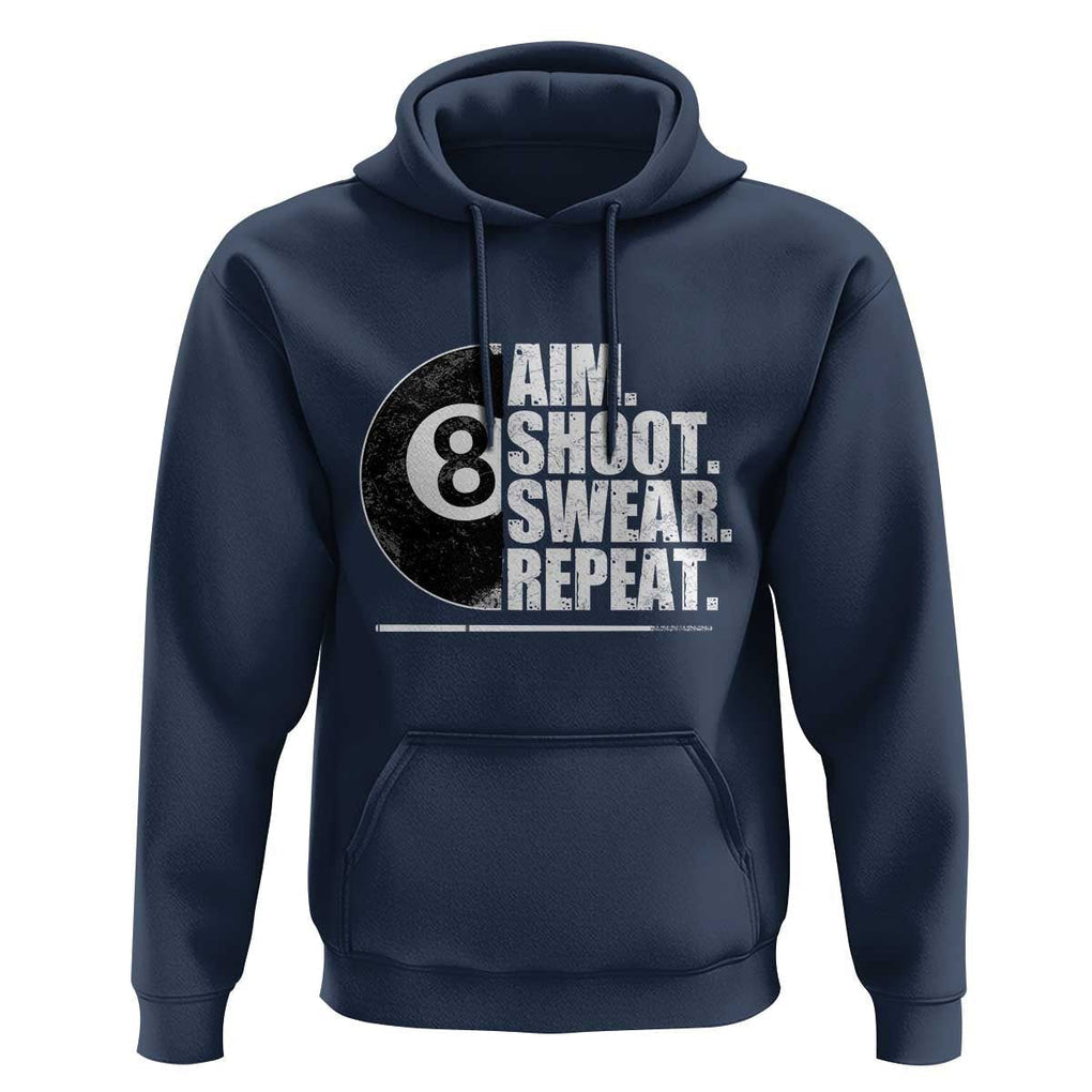 Billards Lover Hoodie Aim Shoot Swear Repeat Funny Pool Balls Cue TS11 Navy Print Your Wear