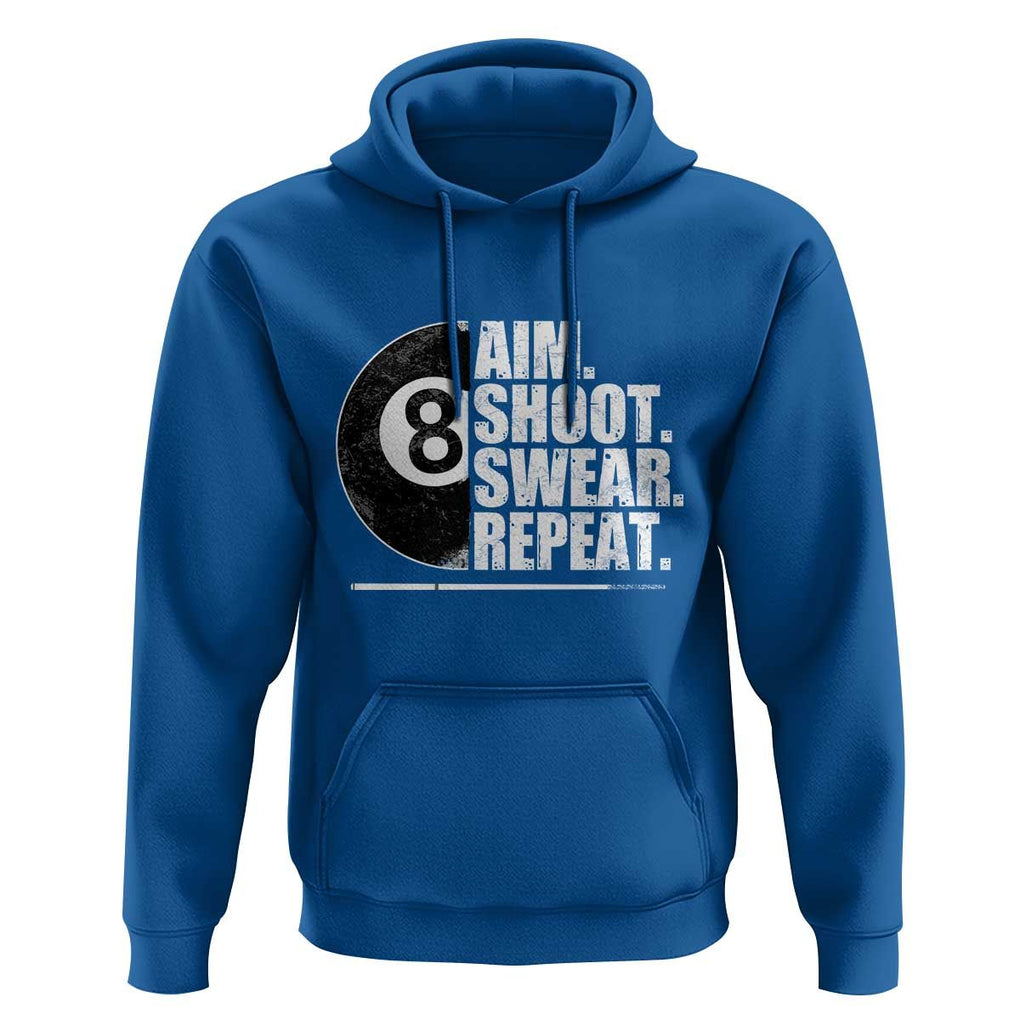 Billards Lover Hoodie Aim Shoot Swear Repeat Funny Pool Balls Cue TS11 Royal Blue Print Your Wear