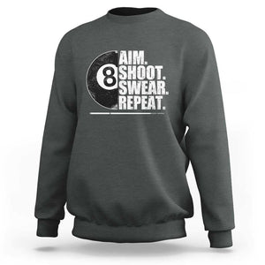 Billards Lover Sweatshirt Aim Shoot Swear Repeat Funny Pool Balls Cue TS11 Dark Heather Print Your Wear