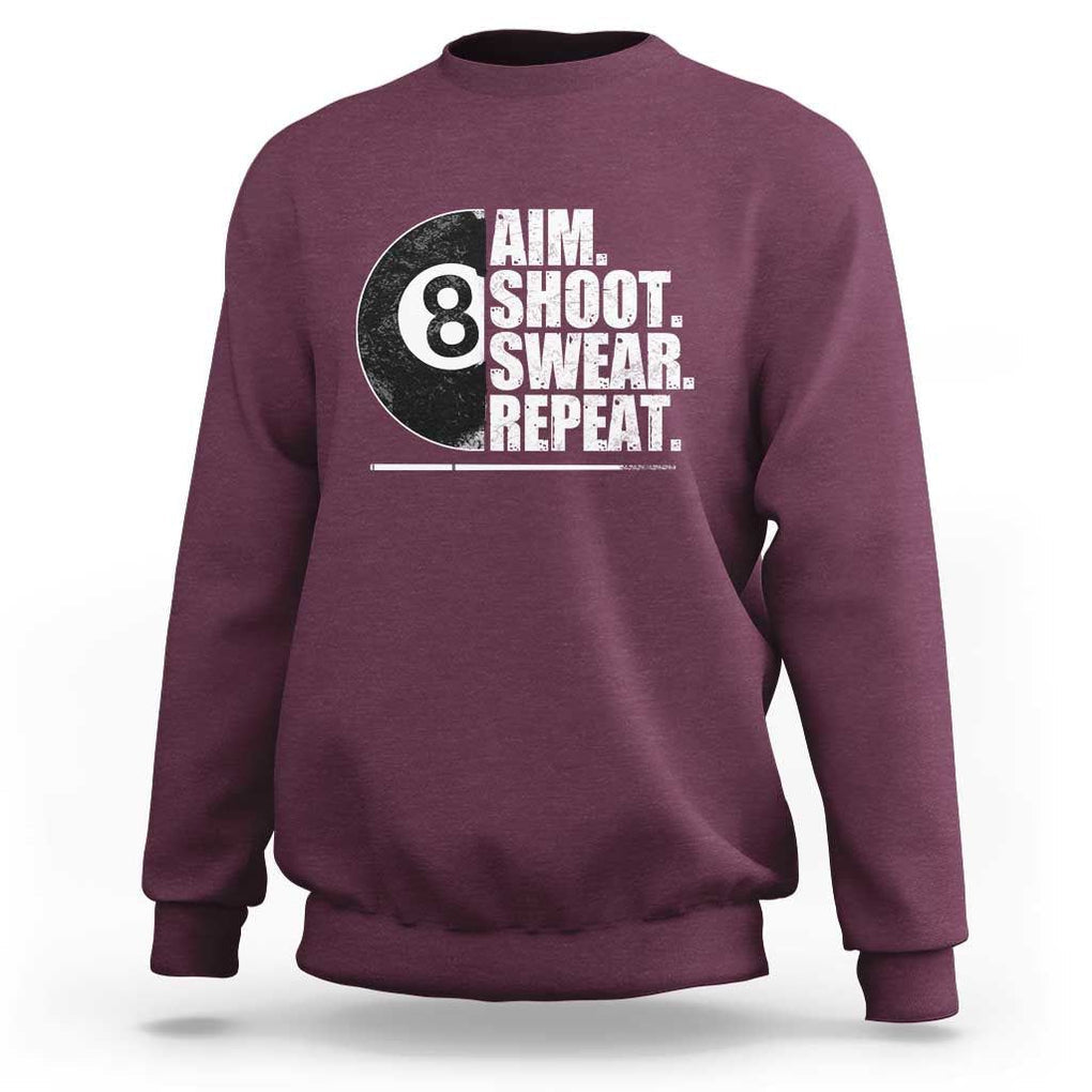 Billards Lover Sweatshirt Aim Shoot Swear Repeat Funny Pool Balls Cue TS11 Maroon Print Your Wear