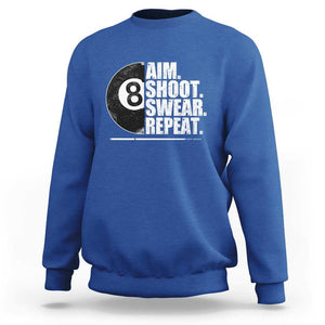 Billards Lover Sweatshirt Aim Shoot Swear Repeat Funny Pool Balls Cue TS11 Royal Blue Print Your Wear