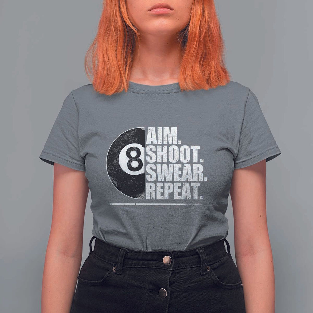 Billards Lover T Shirt For Women Aim Shoot Swear Repeat Funny Pool Balls Cue TS11 Charcoal Print Your Wear