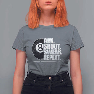 Billards Lover T Shirt For Women Aim Shoot Swear Repeat Funny Pool Balls Cue TS11 Charcoal Print Your Wear