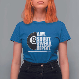 Billards Lover T Shirt For Women Aim Shoot Swear Repeat Funny Pool Balls Cue TS11 Royal Blue Print Your Wear