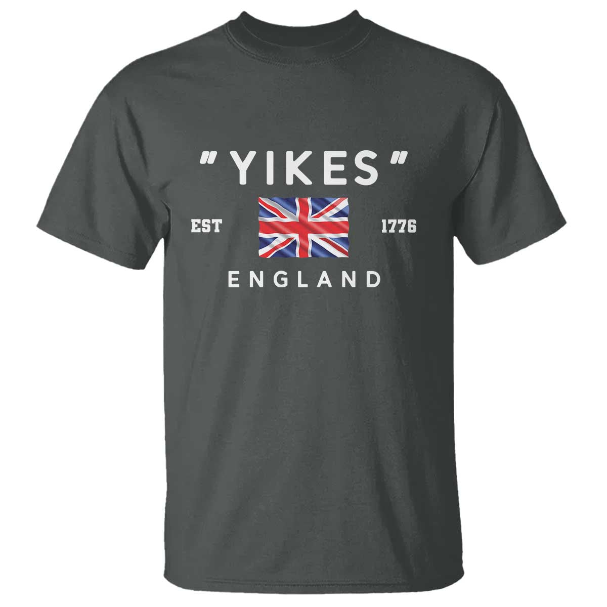 Funny Yikes England 1776 T Shirt 4th Of July USA Union Jack Flag TS11 Dark Heather Print Your Wear