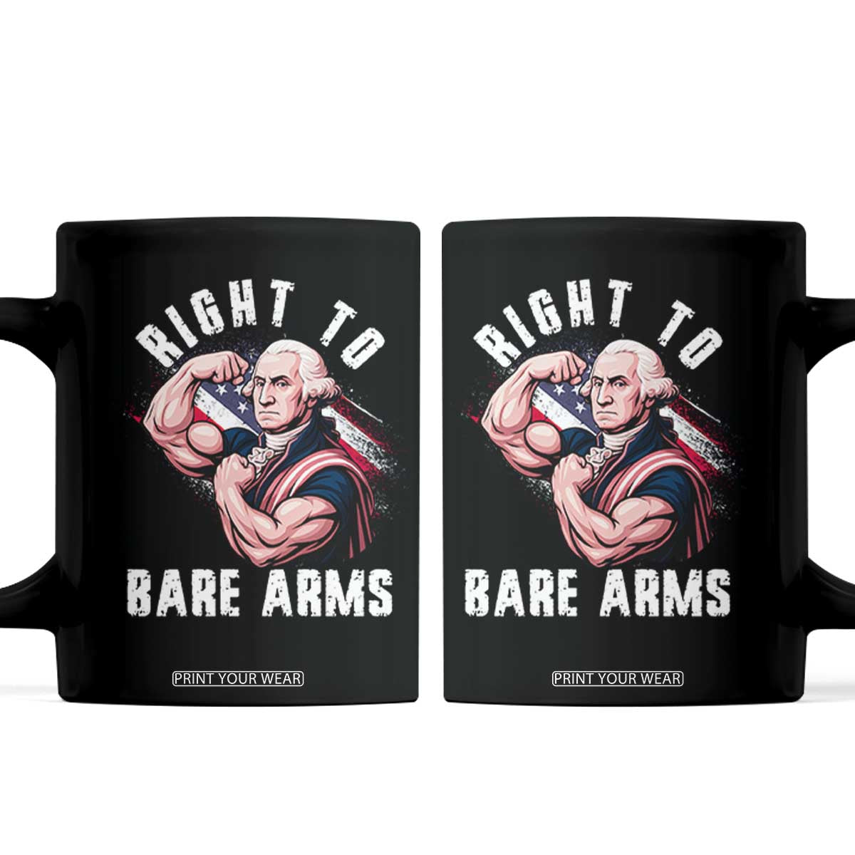 Funny Right To Bare Arms Coffee Mug 4th Of July Gym George Washington TS11 Black Print Your Wear