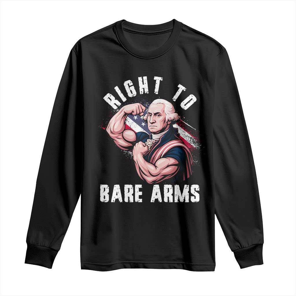 Funny Right To Bare Arms Long Sleeve Shirt 4th Of July Gym George Washington TS11 Black Print Your Wear