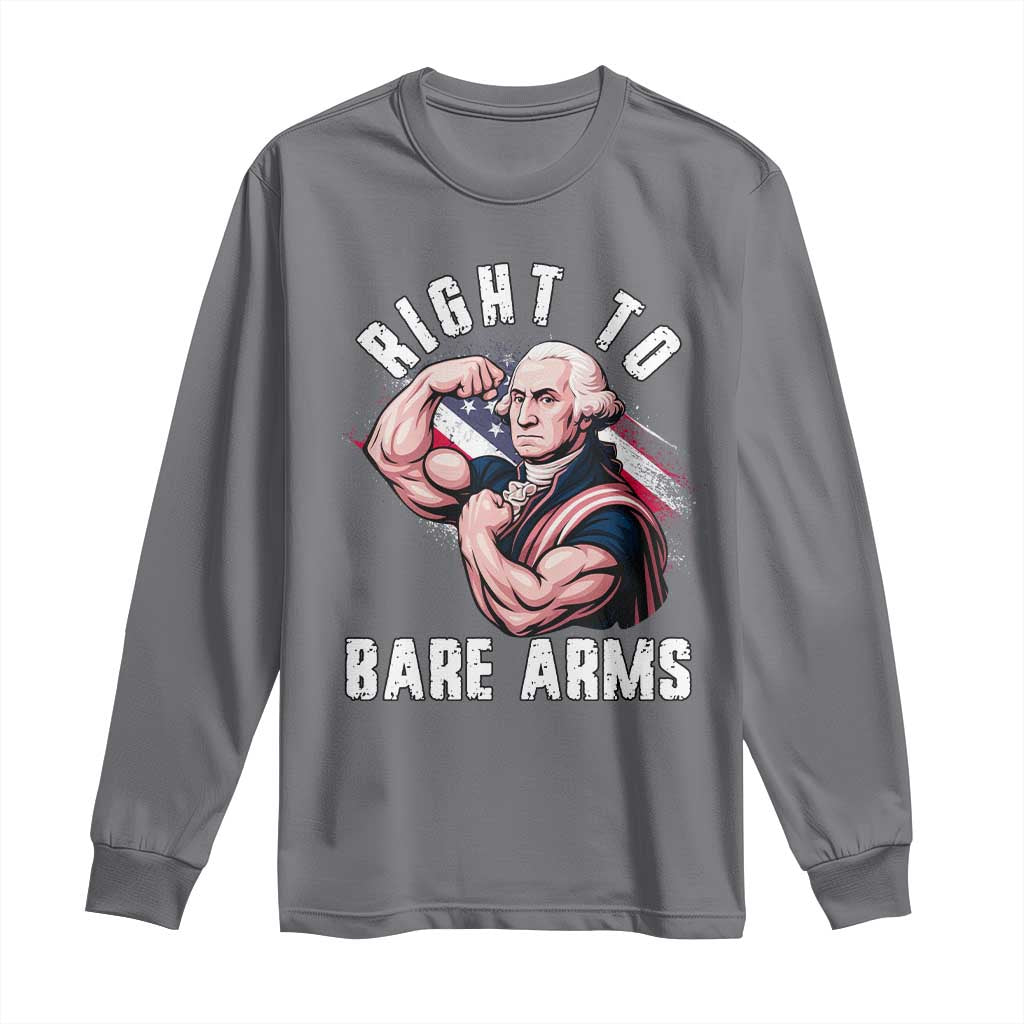 Funny Right To Bare Arms Long Sleeve Shirt 4th Of July Gym George Washington TS11 Charcoal Print Your Wear