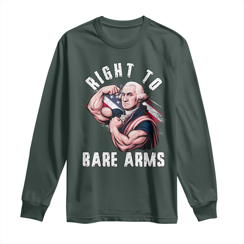 Funny Right To Bare Arms Long Sleeve Shirt 4th Of July Gym George Washington TS11 Dark Forest Green Print Your Wear