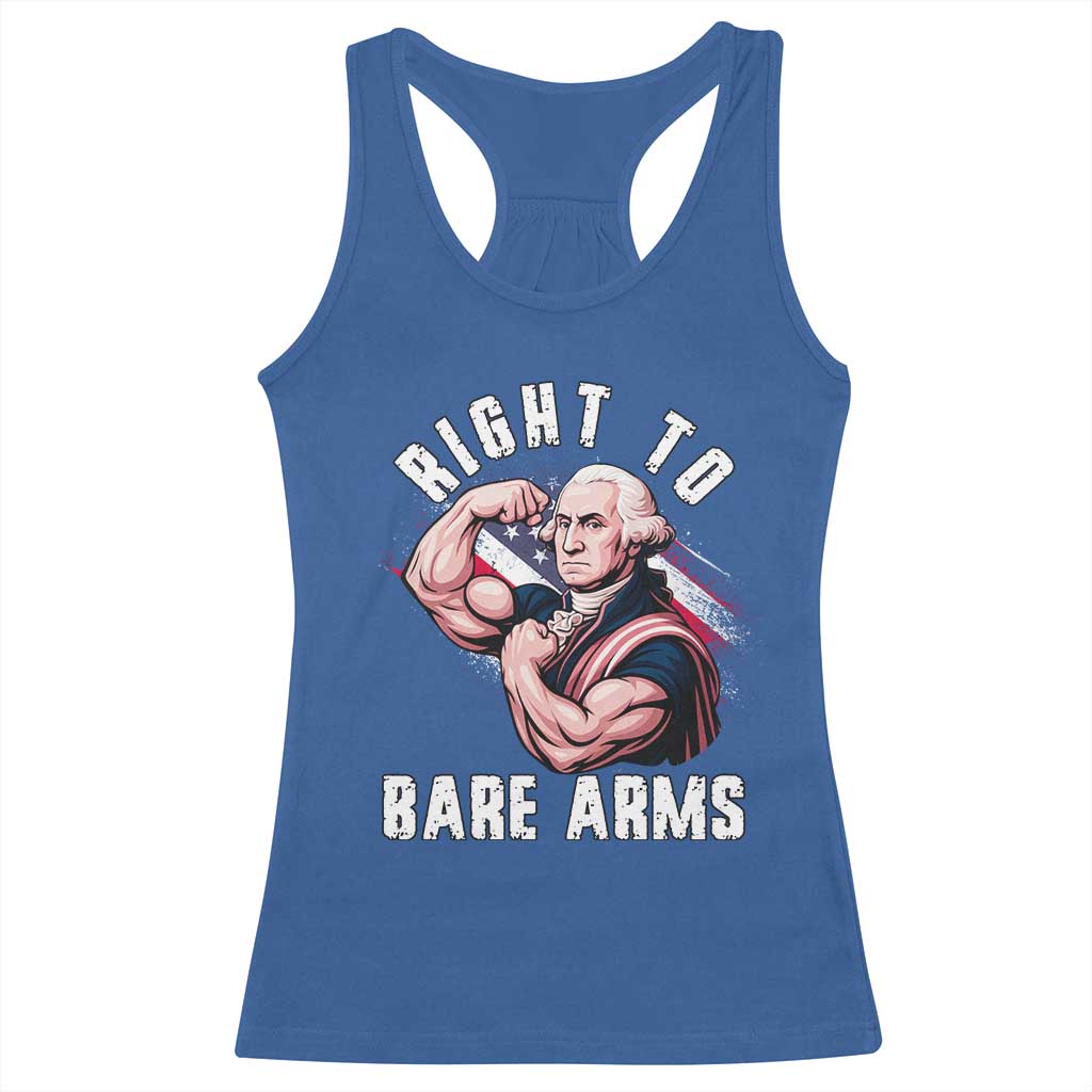 Funny Right To Bare Arms Racerback Tank Top 4th Of July Gym George Washington TS11 Royal Blue Print Your Wear