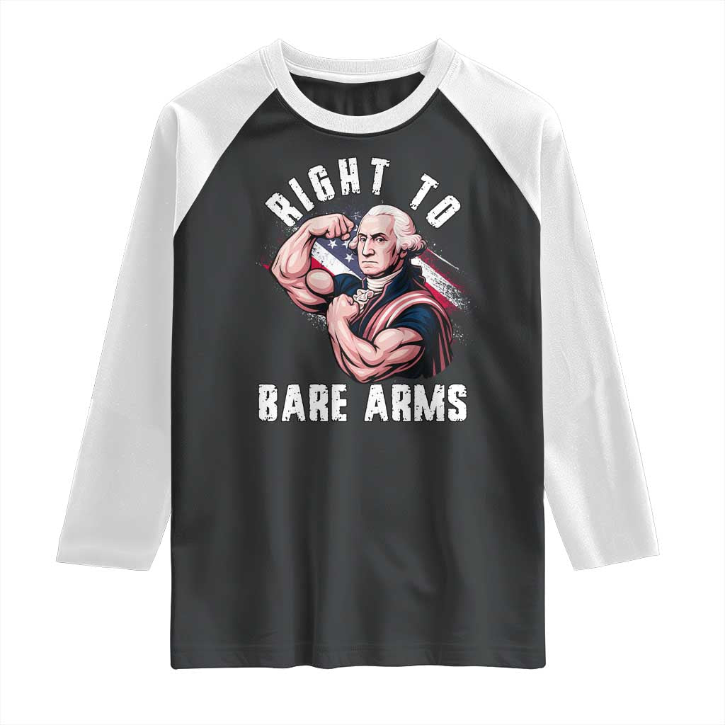 Funny Right To Bare Arms Raglan Shirt 4th Of July Gym George Washington TS11 Black White Print Your Wear