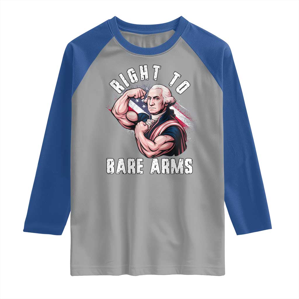 Funny Right To Bare Arms Raglan Shirt 4th Of July Gym George Washington TS11 Sport Gray Royal Print Your Wear