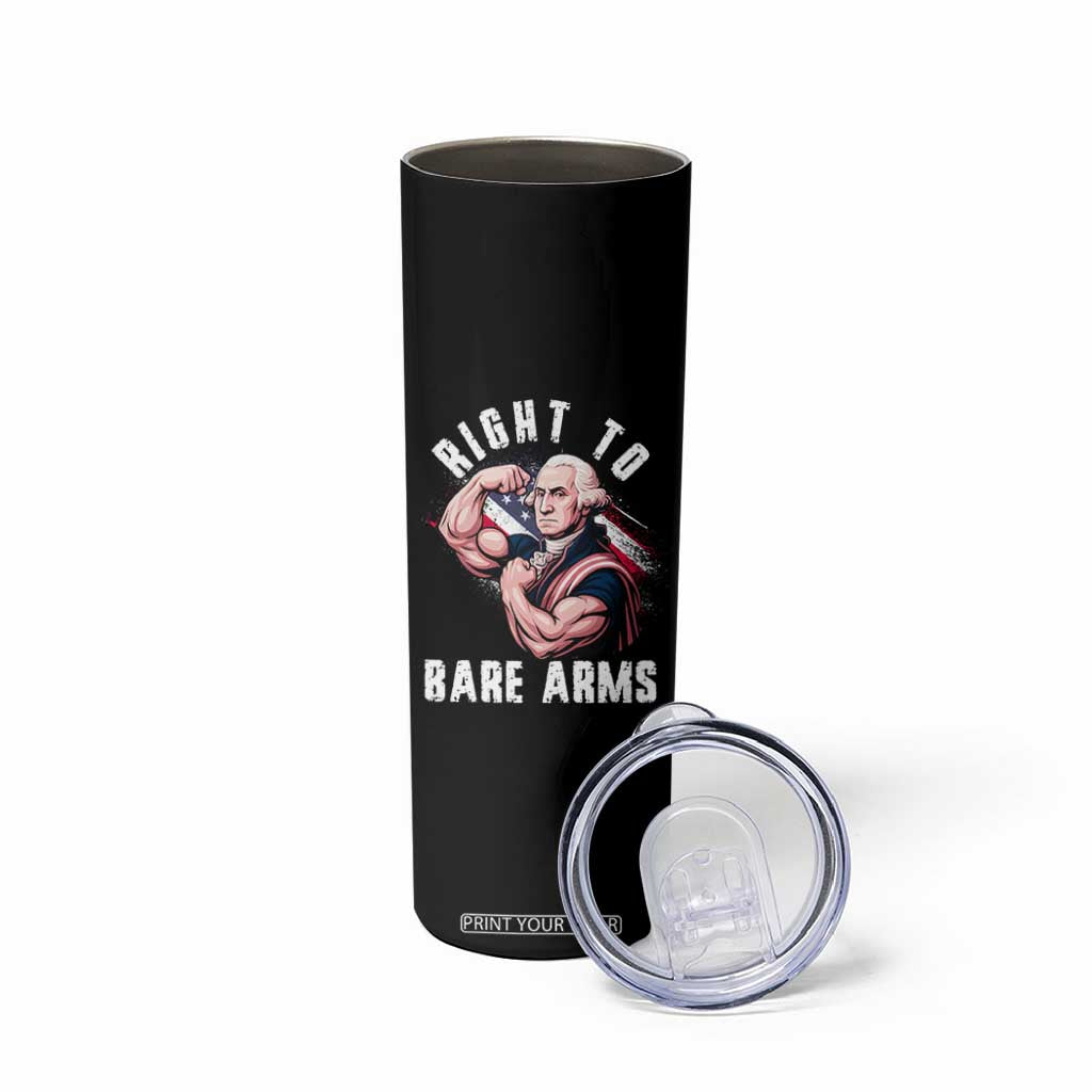 Funny Right To Bare Arms Skinny Tumbler 4th Of July Gym George Washington TS11 Print Your Wear