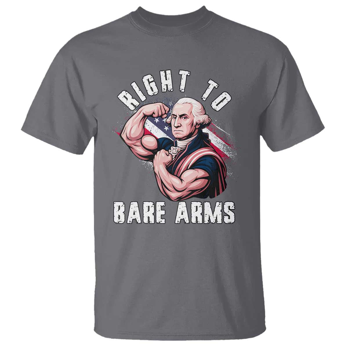 Funny Right To Bare Arms T Shirt 4th Of July Gym George Washington TS11 Charcoal Print Your Wear