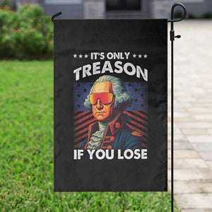 Funny Its Only Treason If You Lose George Washington Garden Flag 4th Of July TS11
