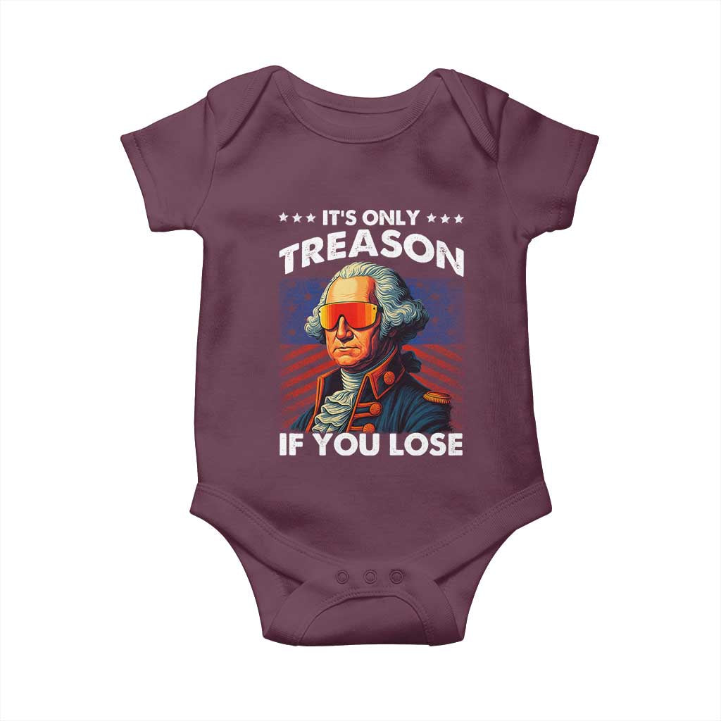 Funny Its Only Treason If You Lose George Washington Baby Onesie 4th Of July TS11