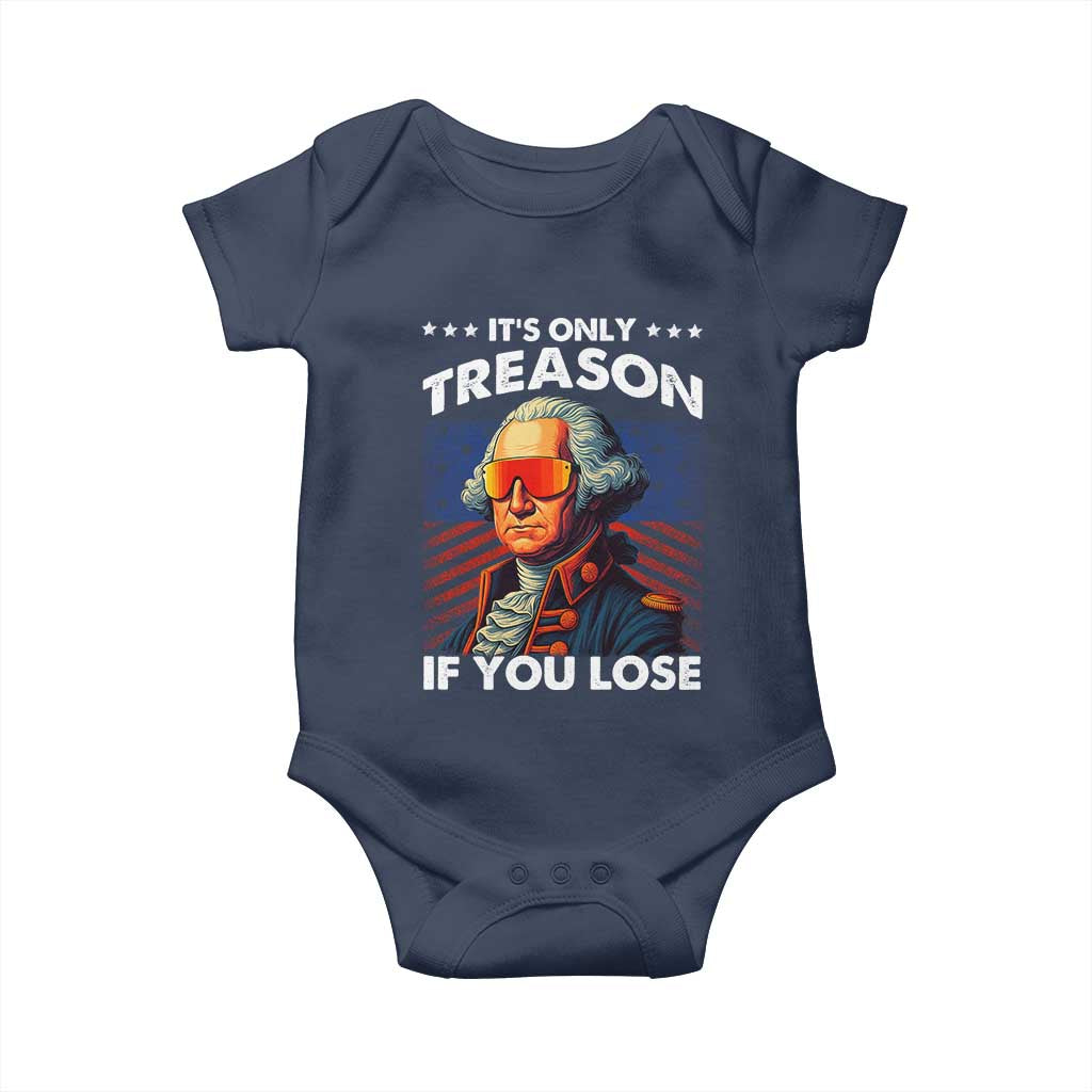 Funny Its Only Treason If You Lose George Washington Baby Onesie 4th Of July TS11
