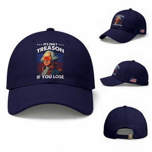 Funny Its Only Treason If You Lose George Washington Baseball Cap 4th Of July TS11 Baseball Cap Universal Fit Dark Blue Print Your Wear