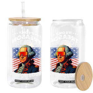 Funny Its Only Treason If You Lose George Washington Glass Can 4th Of July TS11