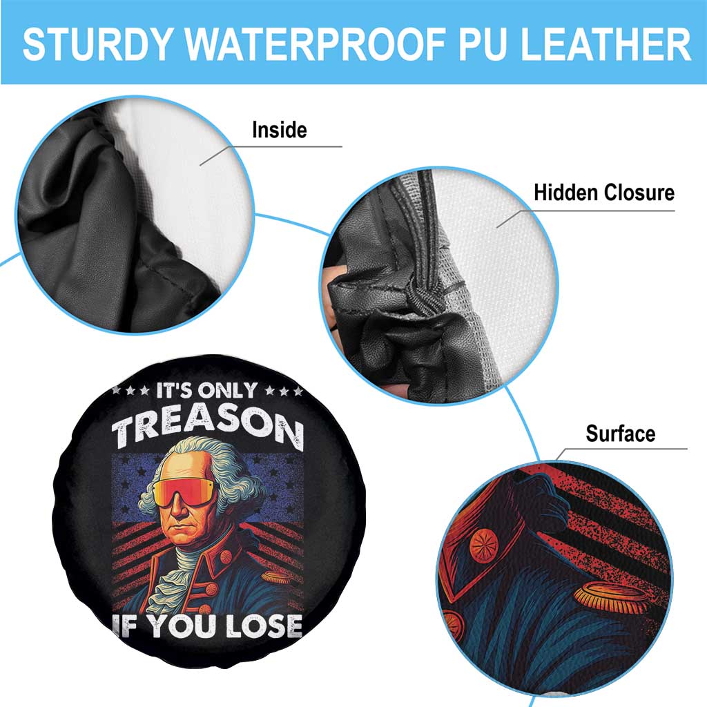 Funny Its Only Treason If You Lose George Washington Spare Tire Cover 4th Of July TS11 Print Your Wear