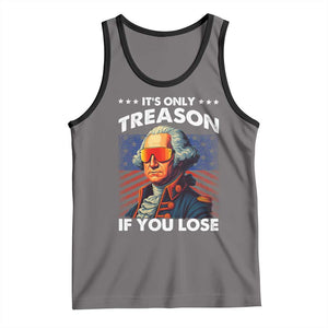 Funny Its Only Treason If You Lose George Washington Tank Top 4th Of July TS11