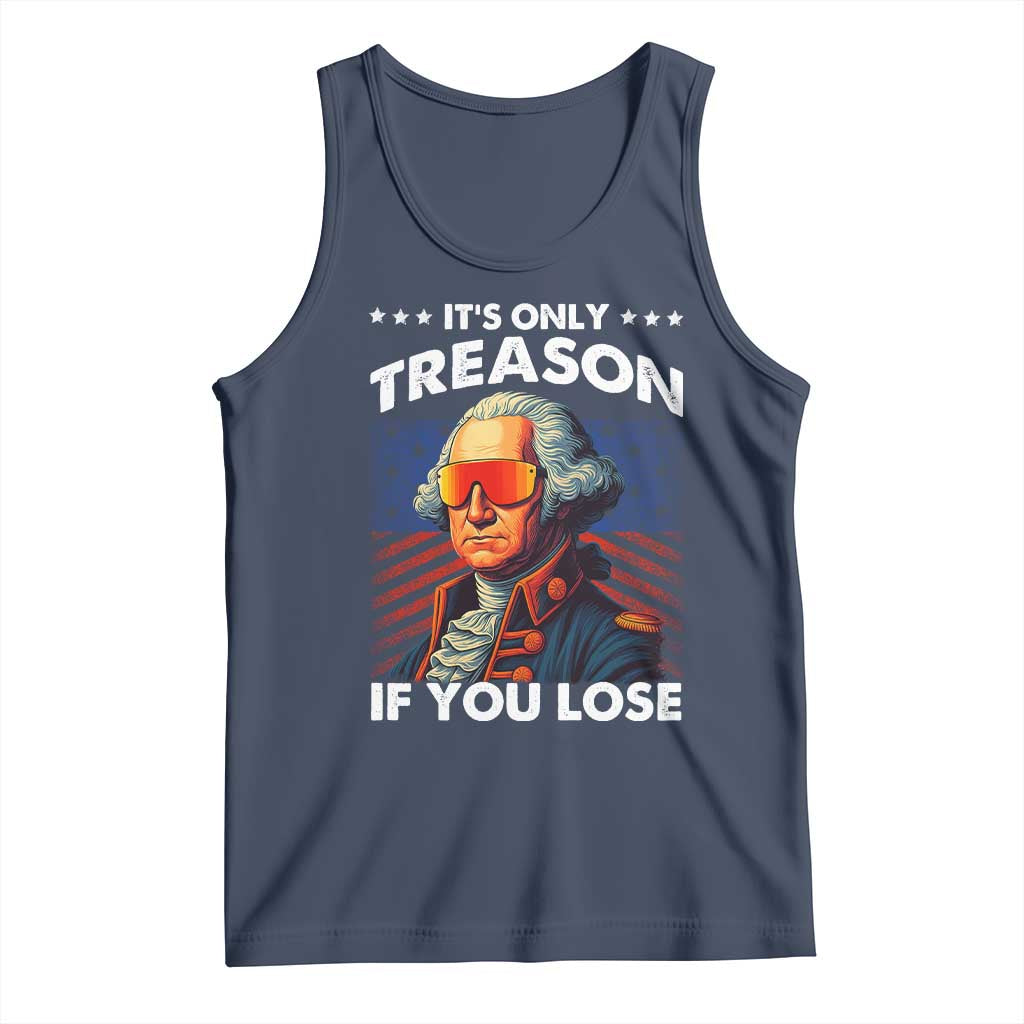 Funny Its Only Treason If You Lose George Washington Tank Top 4th Of July TS11