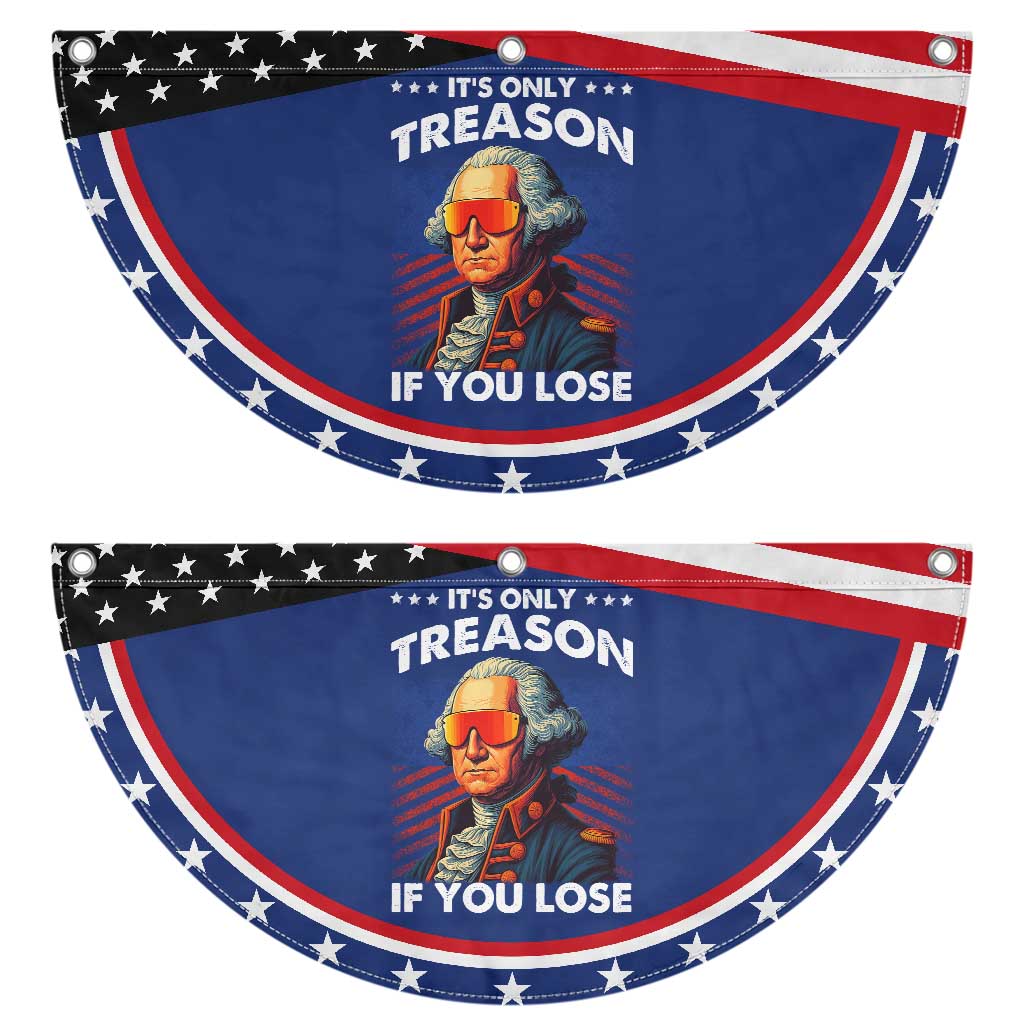 Funny Its Only Treason If You Lose George Washington Patriotic Fan Flag 4th Of July